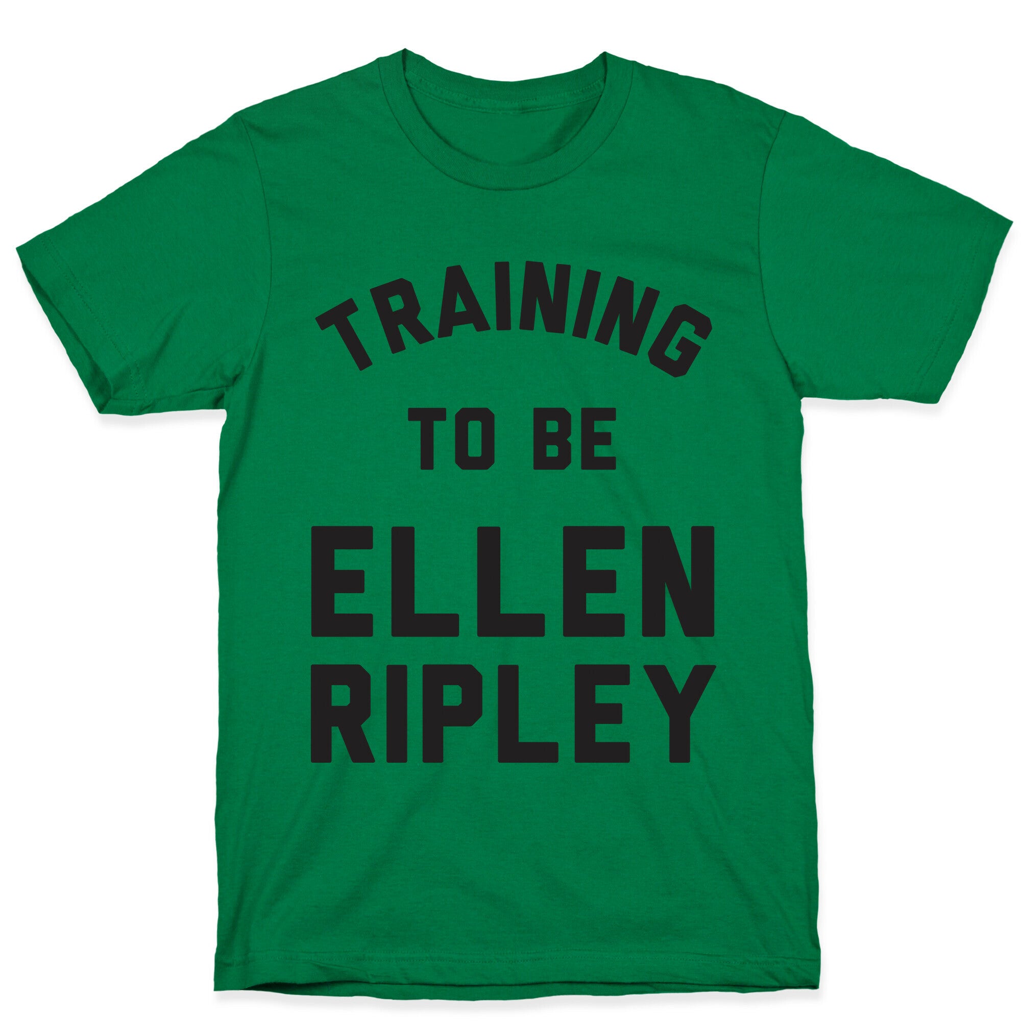 Training To Be Ellen Ripley T-Shirt